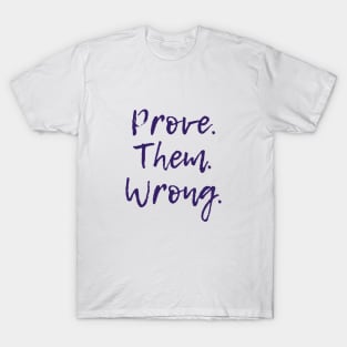 Prove Them Wrong T-Shirt